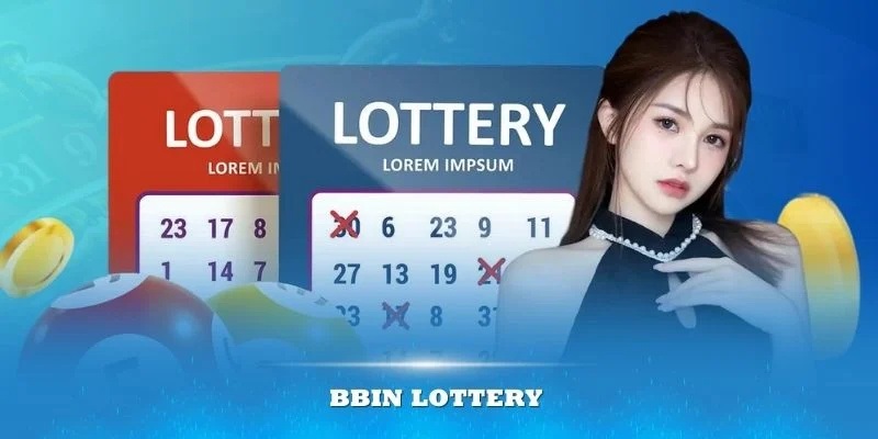 BBIN LOTTERY là một trong những nhà cung cấp trò Xổ số hàng đầu tại châu Á