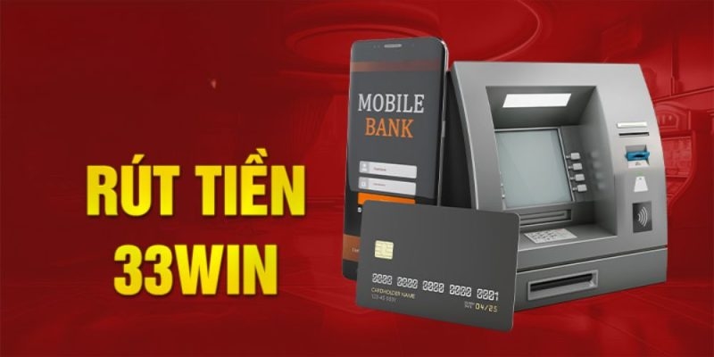 Đánh giá dịch vụ rút tiền 33win