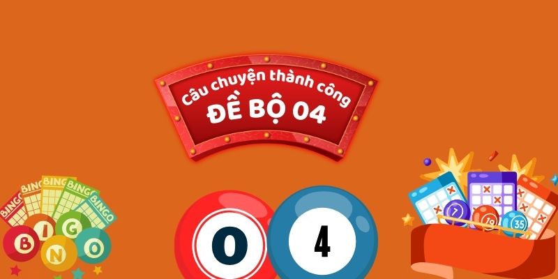 Câu chuyện thành công đề bộ 04