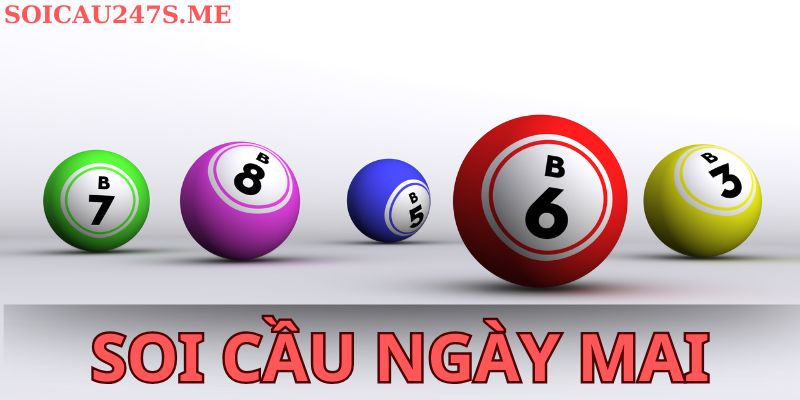 Soi cầu ngày mai
